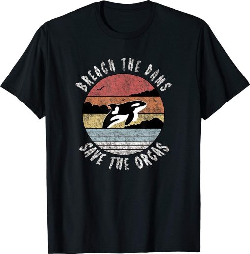 Retro Vintage Orcas Whale | Breach The Dams Save The Orcas T-Shirt