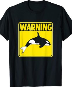 Warning Sign Orca T-Shirt