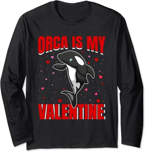 Orca Is My Valentine Heart Shape Orca Fish Valentine Long Sleeve T-Shirt