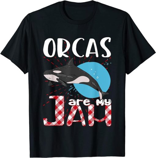 Orcas are my Jam T-Shirt